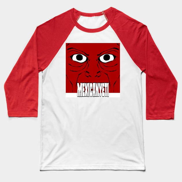 Mexicanyeti Baseball T-Shirt by MexicanYeti